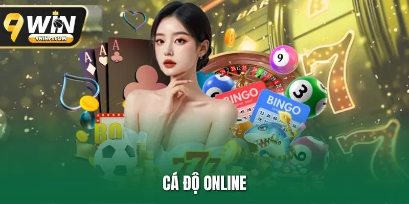 Cá Độ Online - Đặt Cược Rinh Thưởng Lớn Tại 9WIN