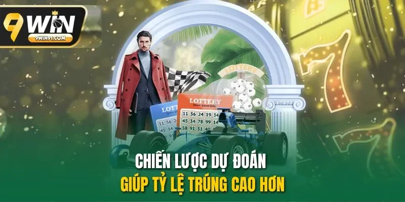 Chiến lược dự đoán giúp tỷ lệ trúng cao hơn