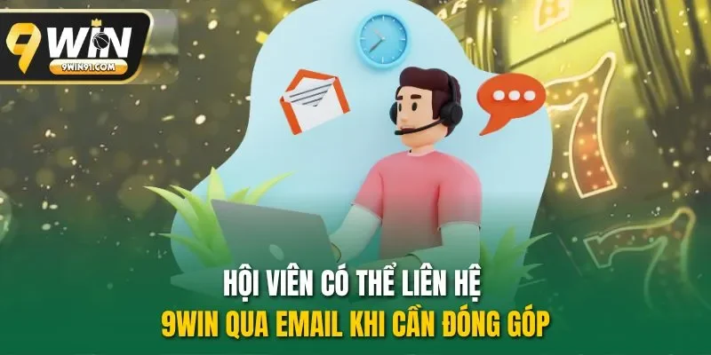 Hội viên có thể liên hệ 9WIN qua email khi cần đóng góp