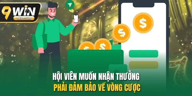 Hội viên muốn nhận thưởng phải đảm bảo về vòng cược