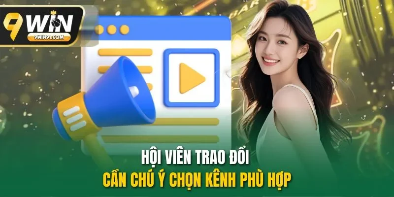 Hội viên trao đổi cần chú ý chọn kênh phù hợp