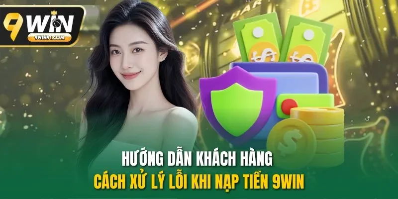 Hướng dẫn khách hàng tăng vốn 9WIN chi tiết bằng thẻ cào di động