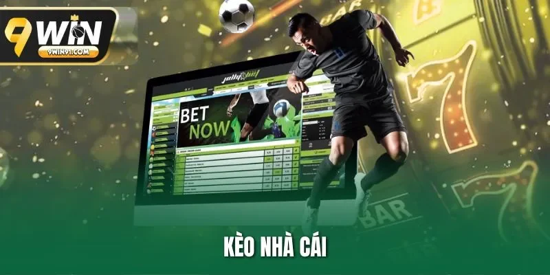 Kèo nhà cái 9WIN | Cập nhật tỷ lệ mới nhất 2025