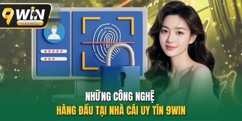 Những công nghệ hàng đầu tại nhà cái uy tín 9WIN