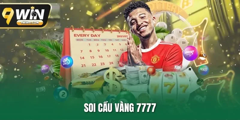 Soi cầu vàng 7777 - 3 bí kíp soi nhanh chuẩn