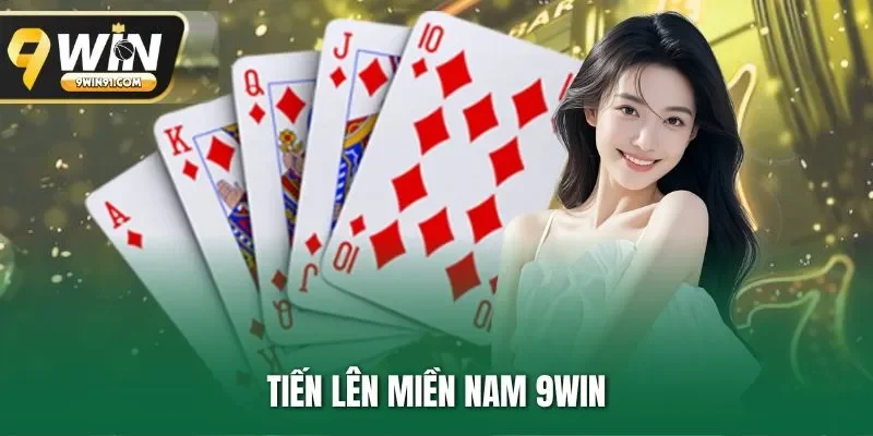 Tiến lên miền Nam 9WIN