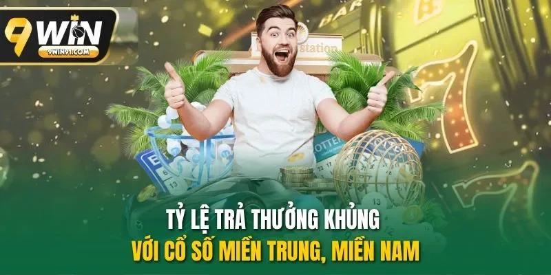 Tỷ lệ trả thưởng khủng với cổ số miền Trung, miền Nam